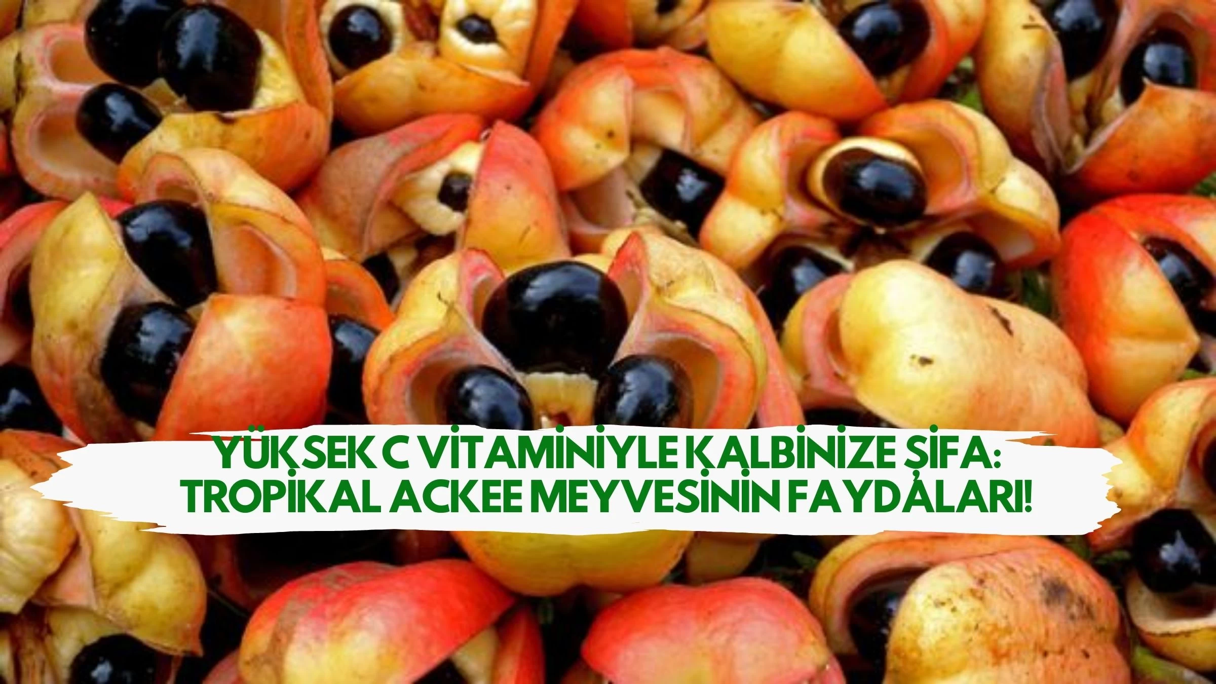 Yüksek C Vitaminiyle Kalbinize Şifa: Tropikal Ackee Meyvesinin Faydaları!