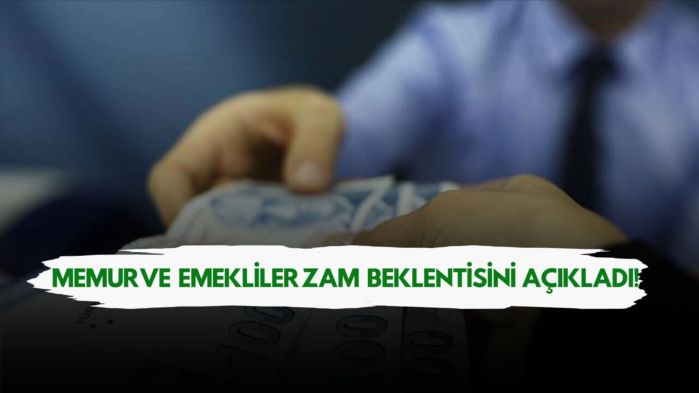 Memur ve Emekliler Zam Beklentisini Açıkladı! O Oranda Birleştiler