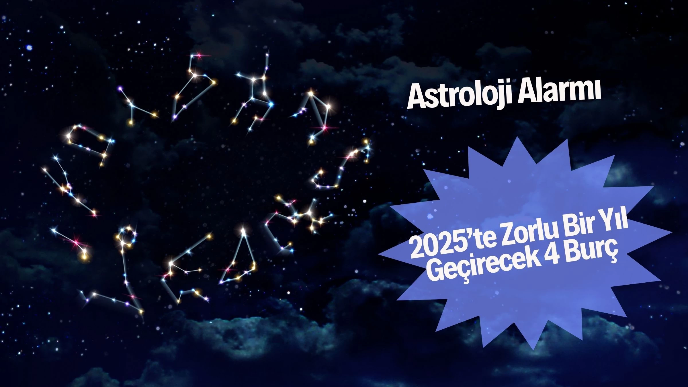 Astroloji Alarmı: 2025’te Zorlu Bir Yıl Geçirecek 4 Burç