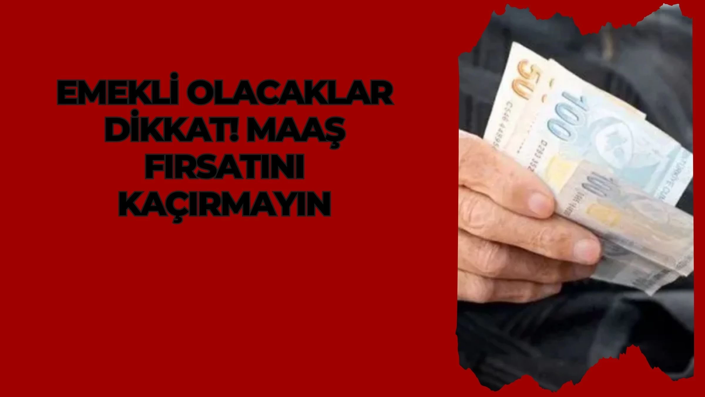 Emekli Olacaklar Dikkat! Maaş Fırsatını Kaçırmayın