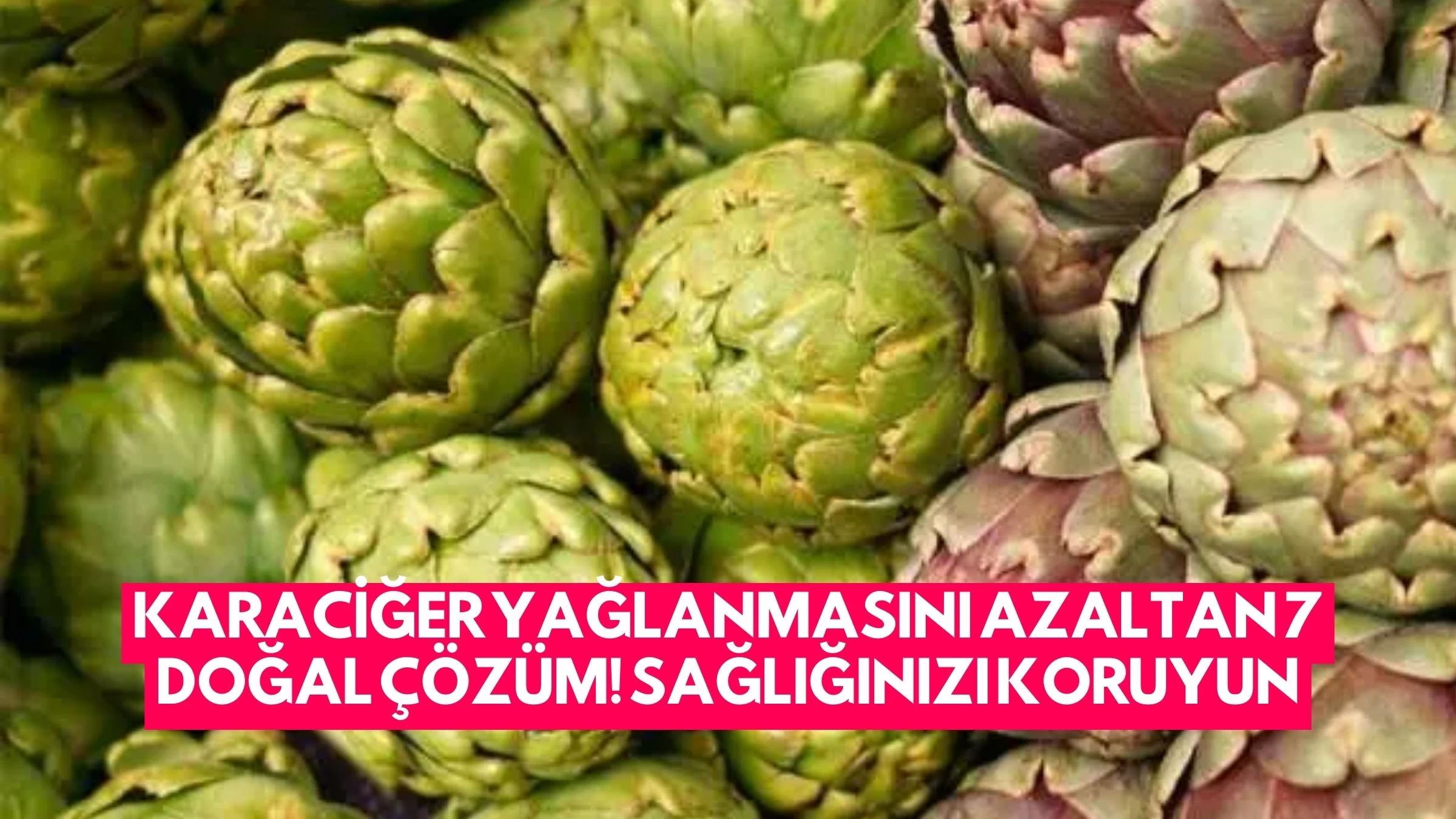 Karaciğer Yağlanmasını Azaltan 7 Doğal Çözüm! Sağlığınızı Koruyun