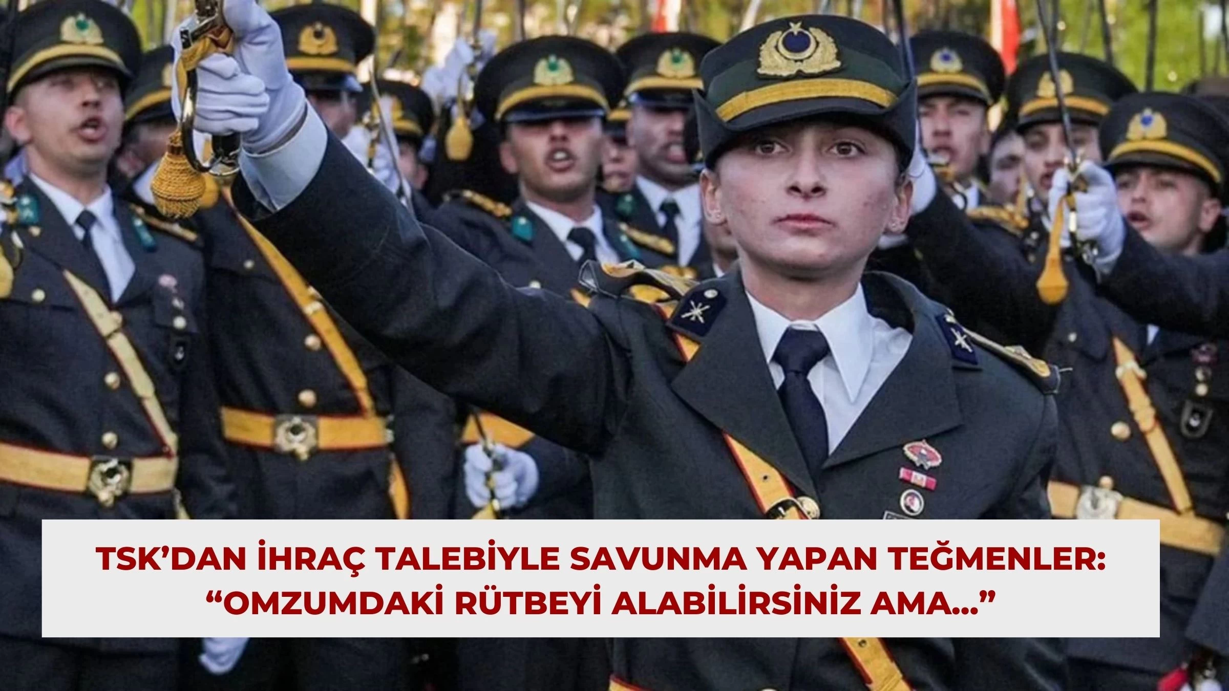 TSK’dan İhraç Talebiyle Savunma Yapan Teğmenler: “Omzumdaki Rütbeyi Alabilirsiniz Ama...”