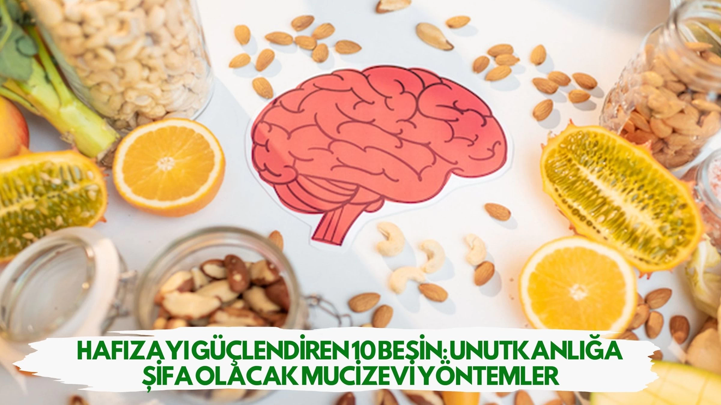 Hafızayı Güçlendiren 10 Besin: Unutkanlığa Şifa Olacak Mucizevi Yöntemler