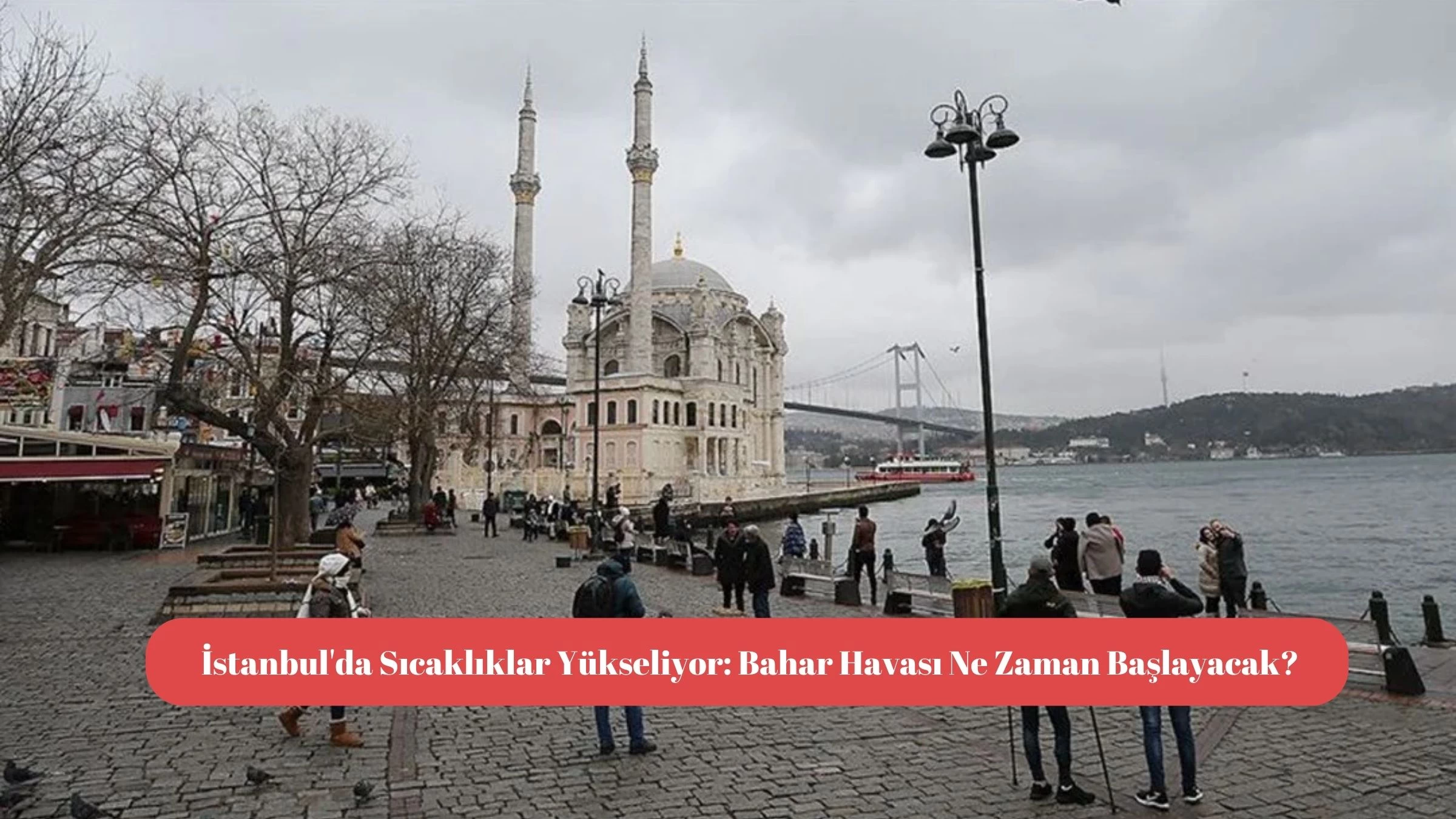 İstanbul'da Sıcaklıklar Yükseliyor: Bahar Havası Ne Zaman Başlayacak?