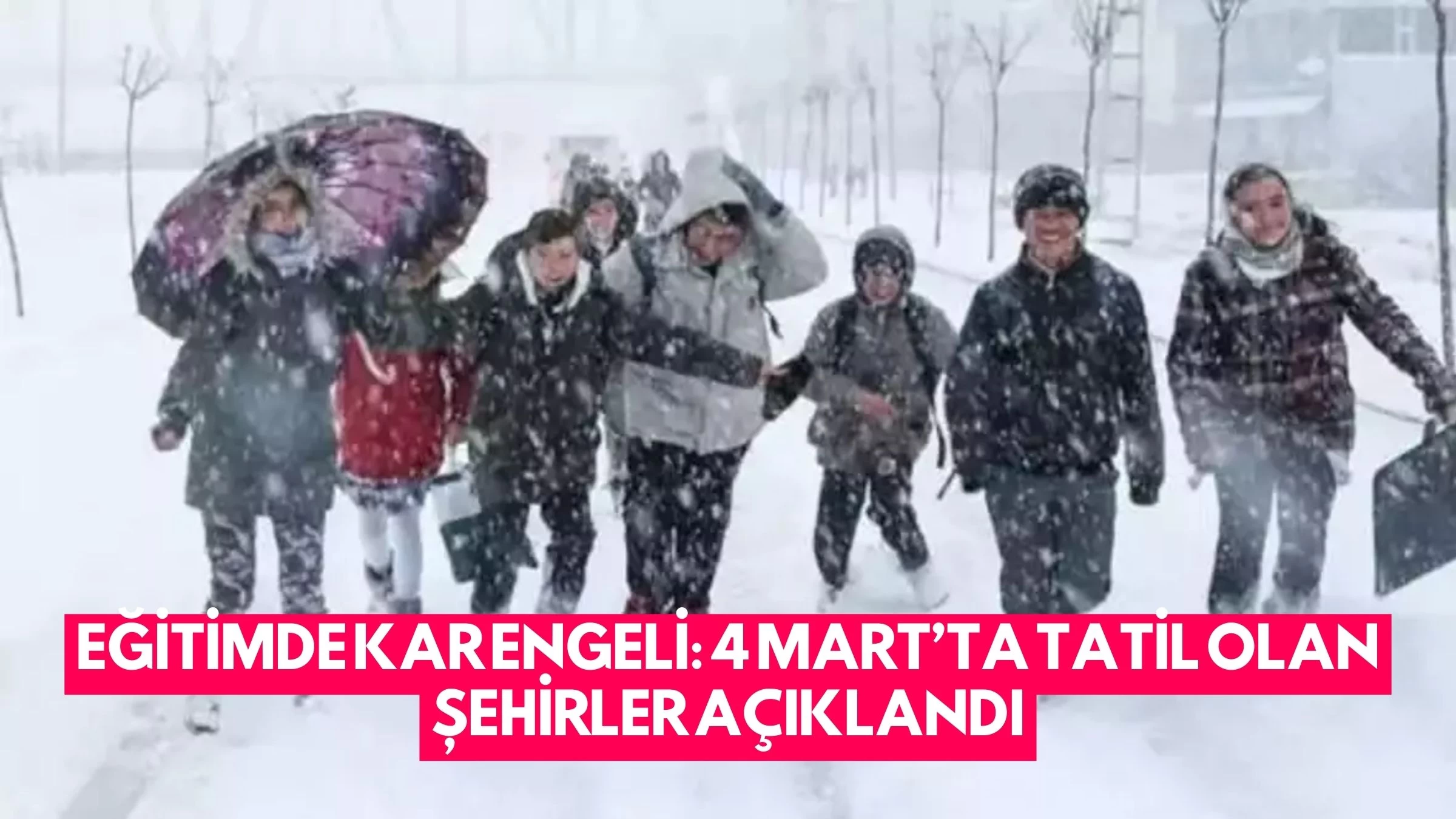 Eğitimde Kar Engeli: 4 Mart’ta Tatil Olan Şehirler Açıklandı